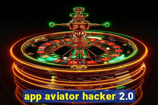 app aviator hacker 2.0